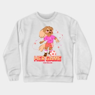 Her Game Her Rules Women's Soccer Crewneck Sweatshirt